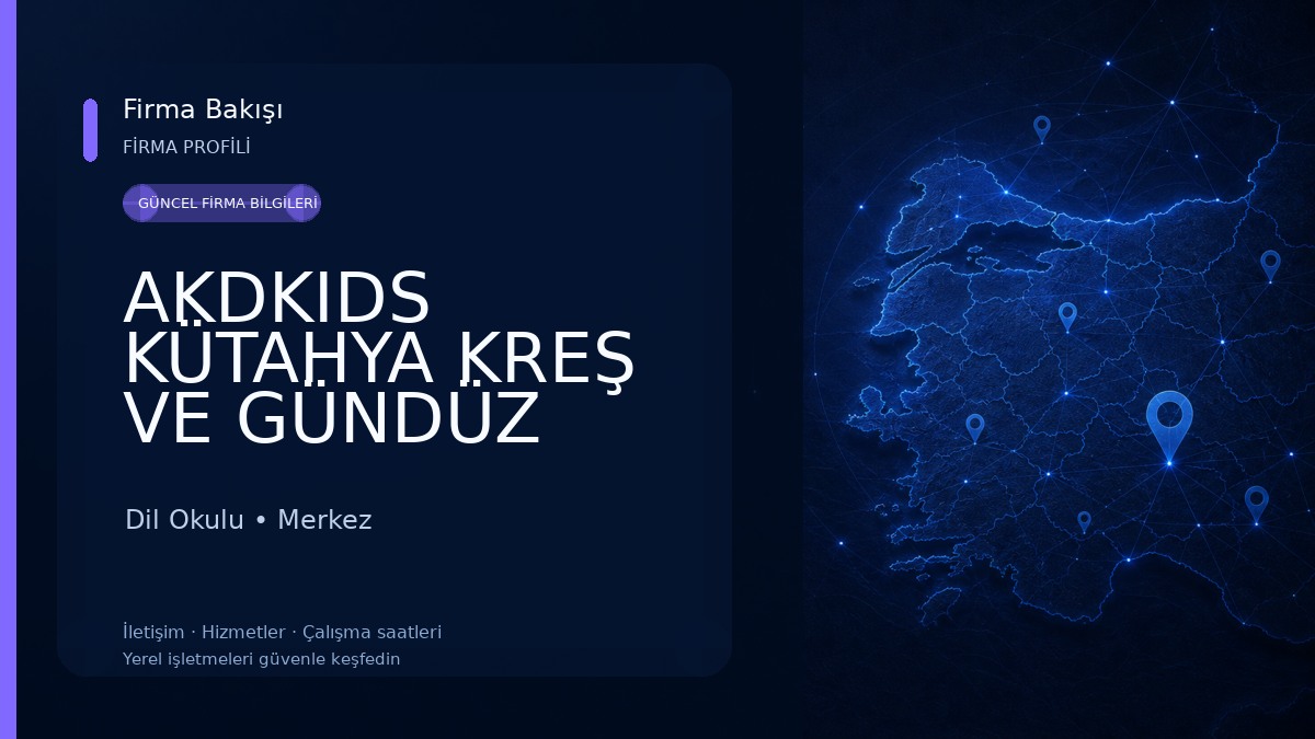 AKDKIDS KÜTAHYA KREŞ VE GÜNDÜZ BAKIM EVİ Dil Okulu