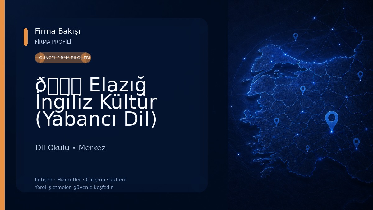 🌐 Elazığ İngiliz Kültür (Yabancı Dil) Kurs Merkezi📌