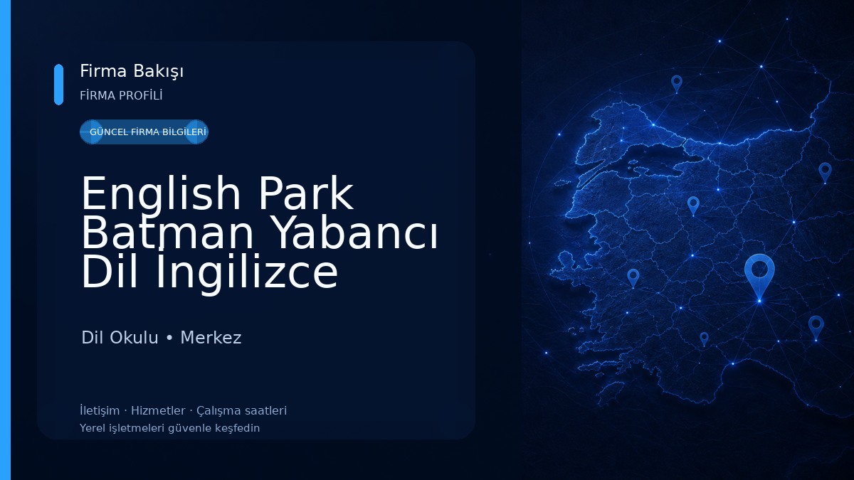 English Park Batman Yabancı Dil İngilizce Kursu Dil Okulu