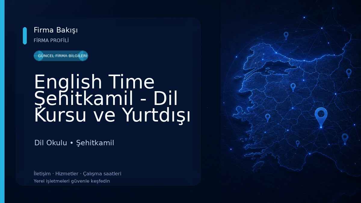 English Time Şehitkamil - Dil Kursu ve Yurtdışı Eğitim Danışmanlığı