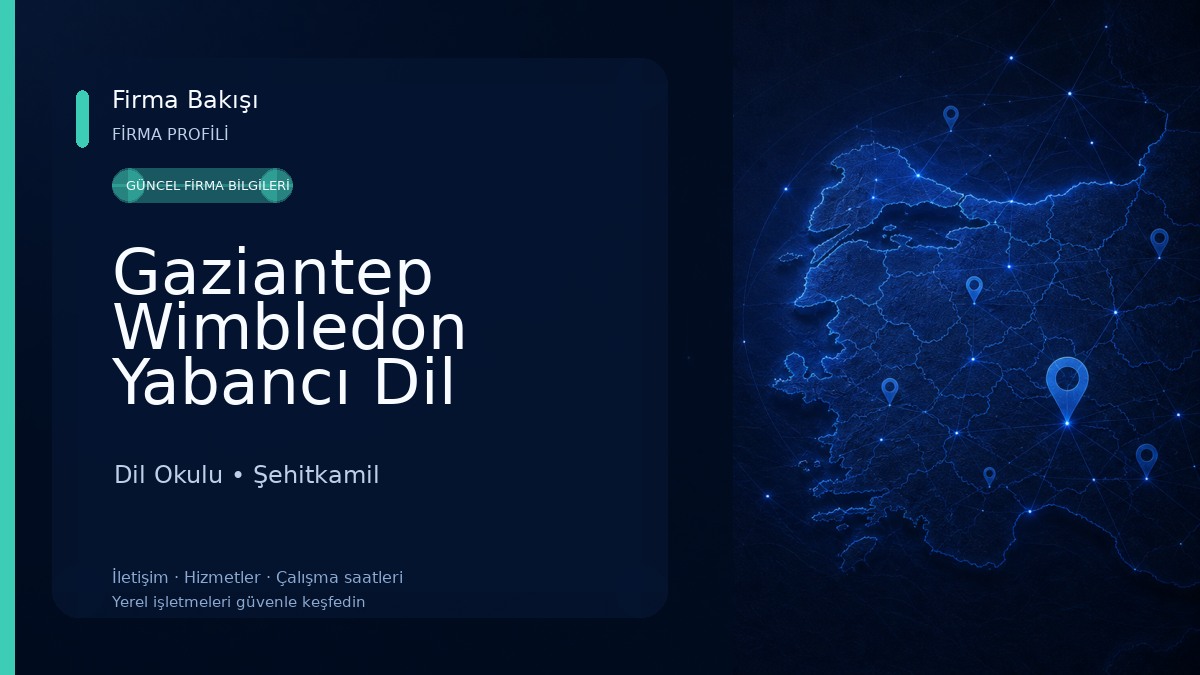 Gaziantep Wimbledon Yabancı Dil Okulu/ Yurtdışı Eğitim ve Danışmanlık