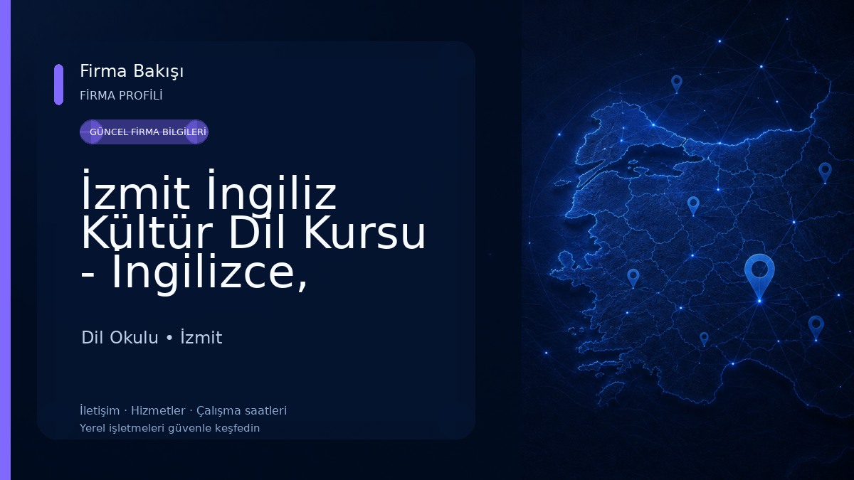 İzmit İngiliz Kültür Dil Kursu - İngilizce, Almanca, İspanyolca, Rusça, İtalyanca, Fransızca Yabancı Dil Kursu