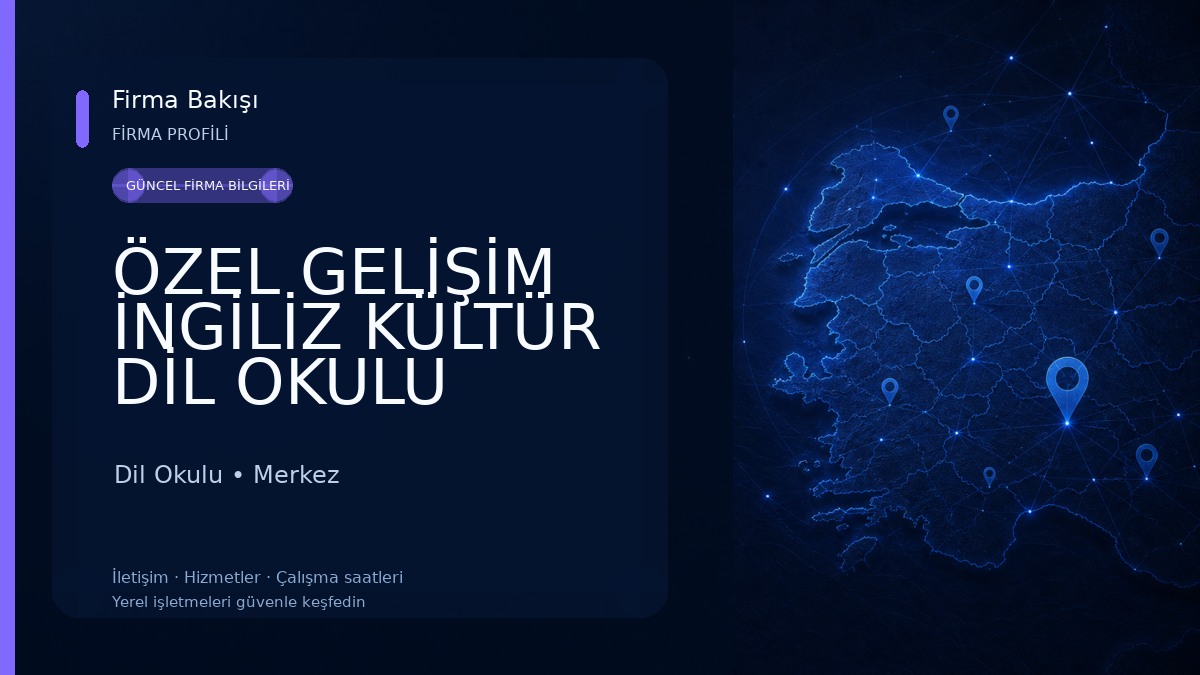 ÖZEL GELİŞİM İNGİLİZ KÜLTÜR DİL OKULU Dil Okulu