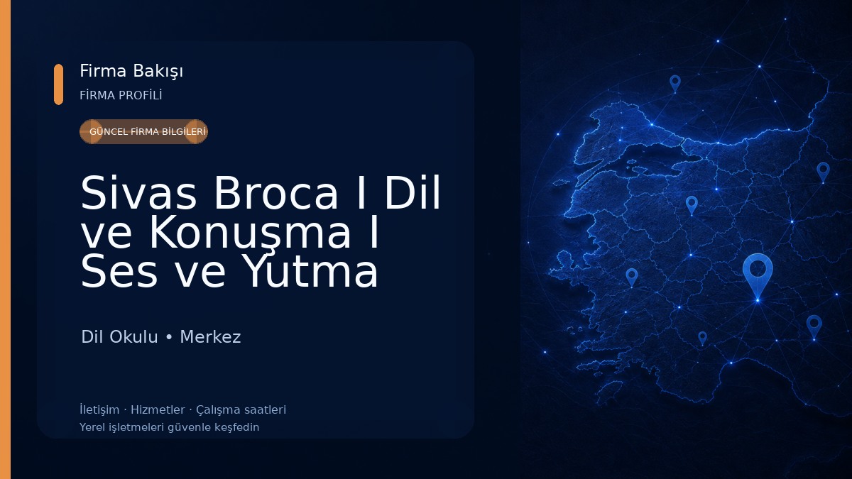 Sivas Broca I Dil ve Konuşma I Ses ve Yutma Bozuklukları Merkezi Dil Okulu
