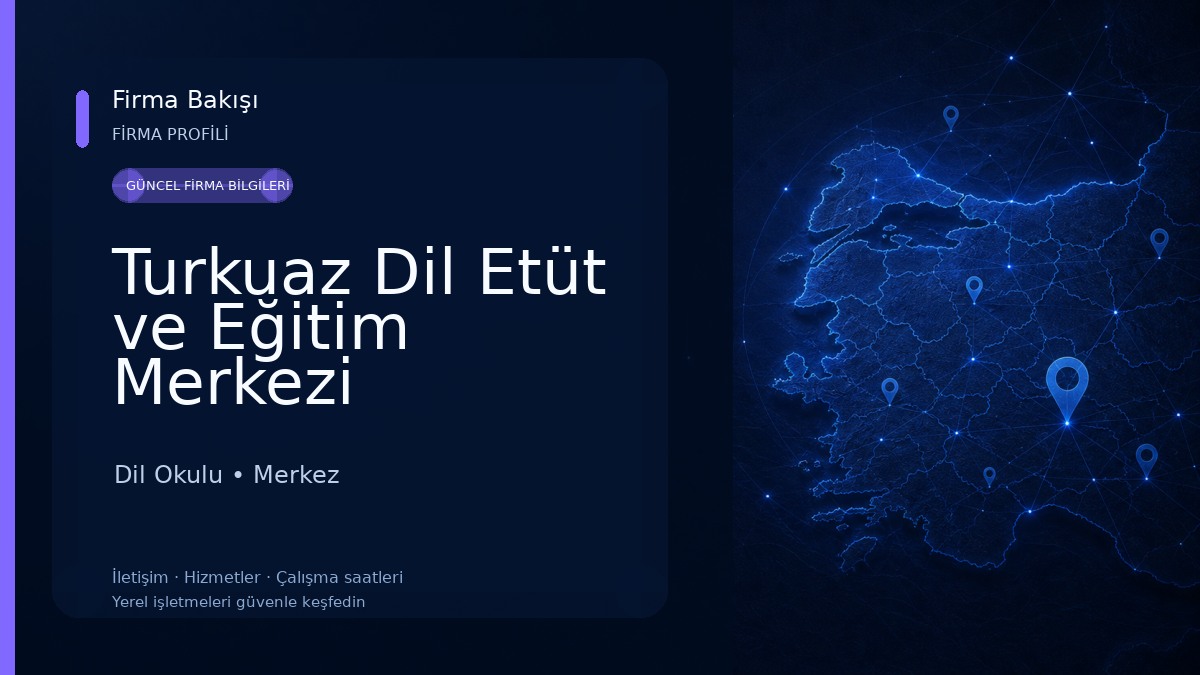 Turkuaz Dil Etüt ve Eğitim Merkezi Dil Okulu