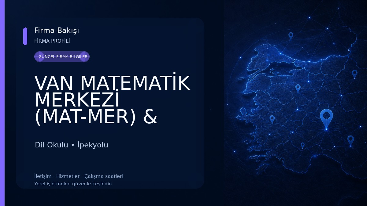 VAN MATEMATİK MERKEZİ (MAT-MER) & VAN `IN EĞİTİM VADİSİ & Eğitim Koçluğu & Etüt Eğitim Merkezi Dil Okulu
